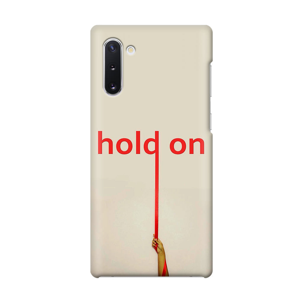 Hold On Galaxy Note 10 Case