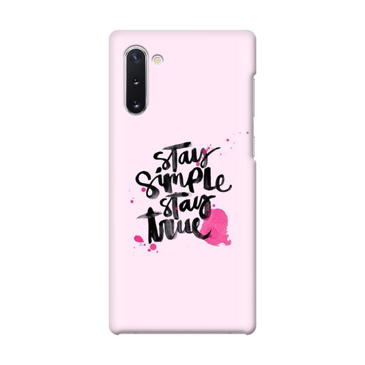 Stay Simple Stay True Galaxy Note 10 Case