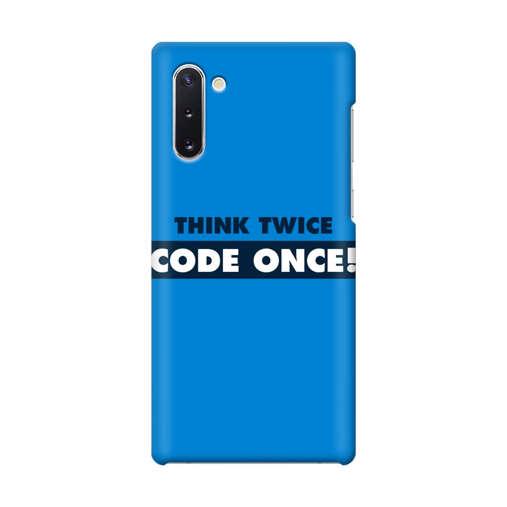 Think Twice Code Once Galaxy Note 10 Case