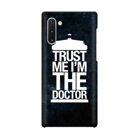 Trust Me I Am Doctor Galaxy Note 10 Case