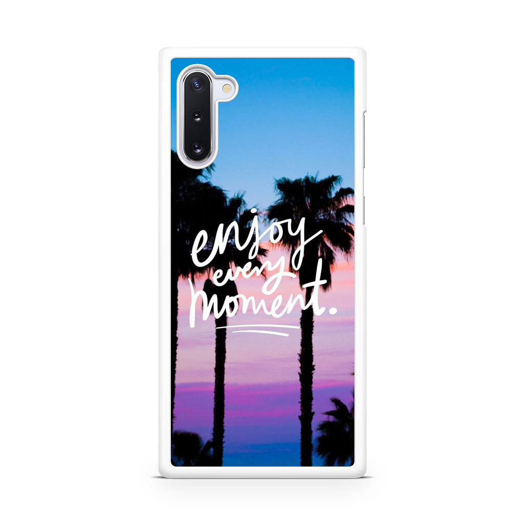 Enjoy Every Moment Galaxy Note 10 Case
