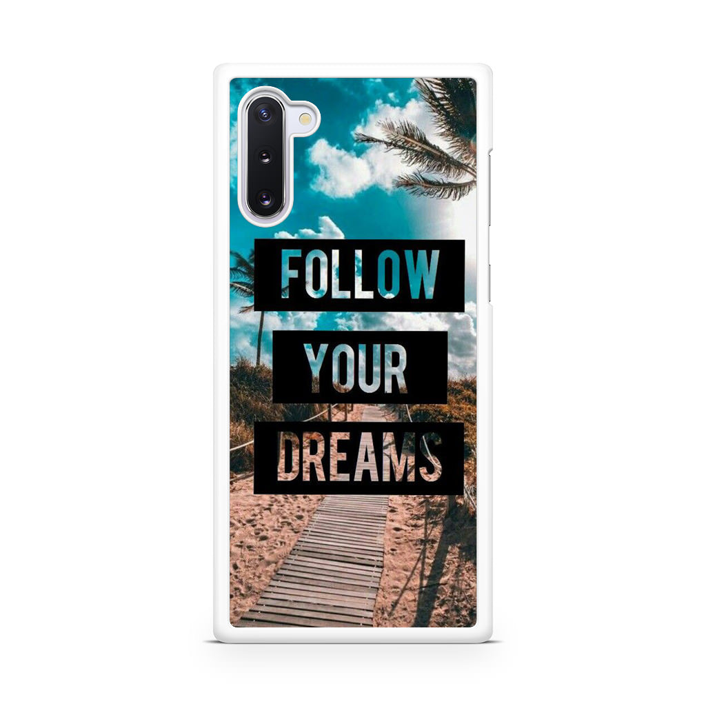 Follow Your Dream Galaxy Note 10 Case