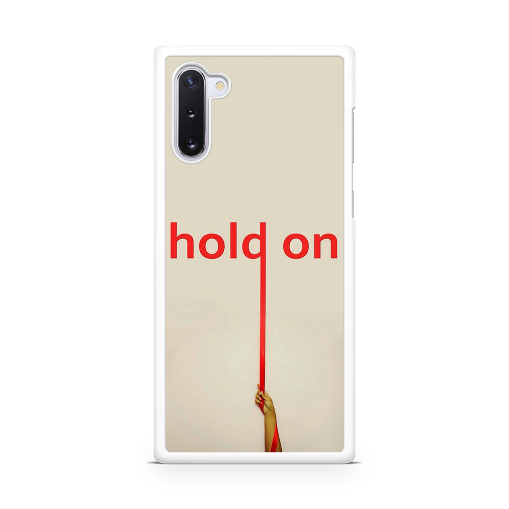 Hold On Galaxy Note 10 Case