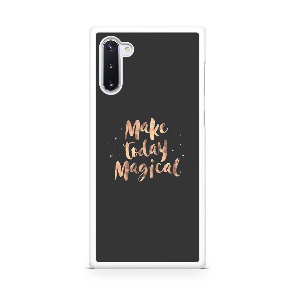 Make Today Magical Galaxy Note 10 Case