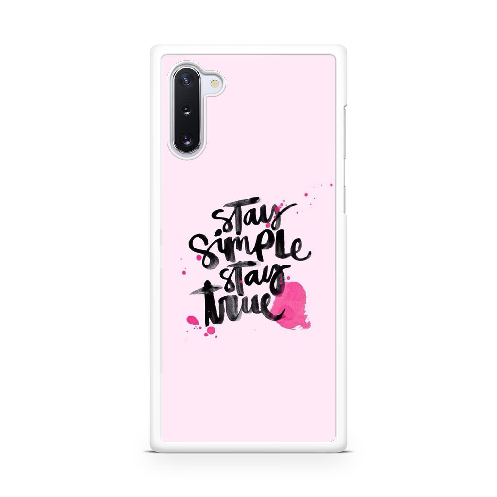 Stay Simple Stay True Galaxy Note 10 Case