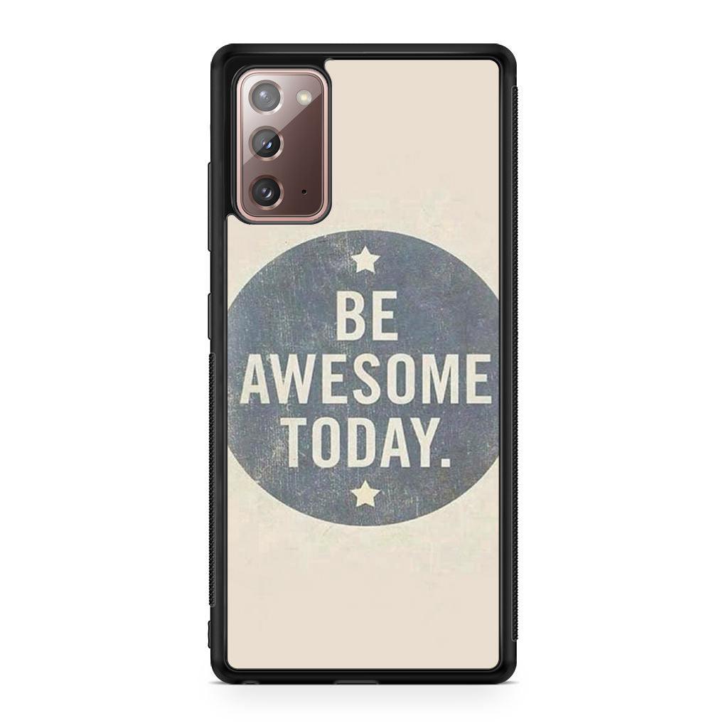 Be Awesome Today Quotes Galaxy Note 20 Case