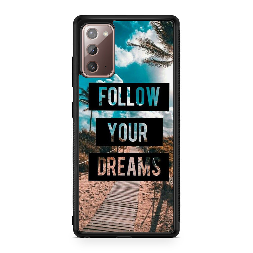 Follow Your Dream Galaxy Note 20 Case