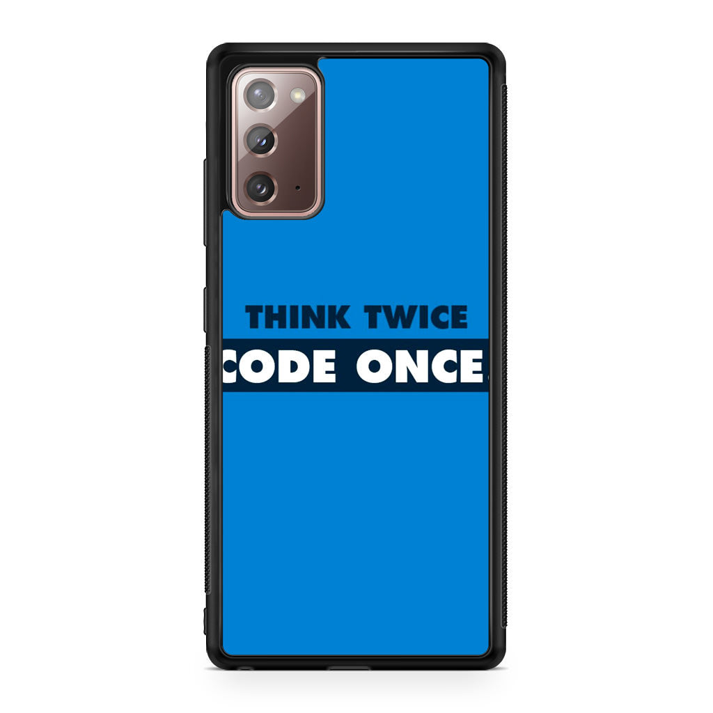 Think Twice Code Once Galaxy Note 20 Case