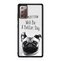 Tomorrow Will Be A Better Day Galaxy Note 20 Case