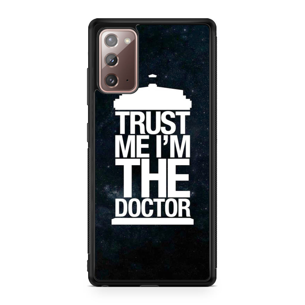 Trust Me I Am Doctor Galaxy Note 20 Case