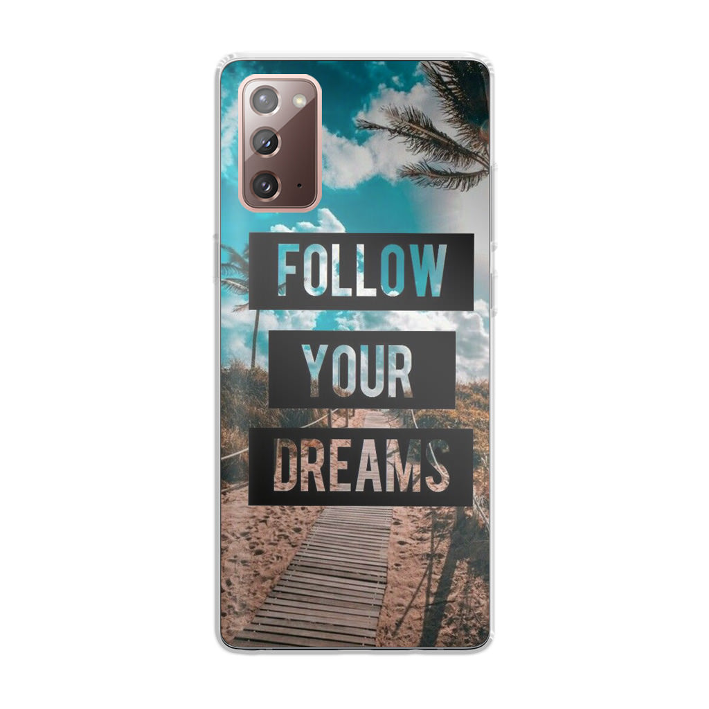 Follow Your Dream Galaxy Note 20 Case