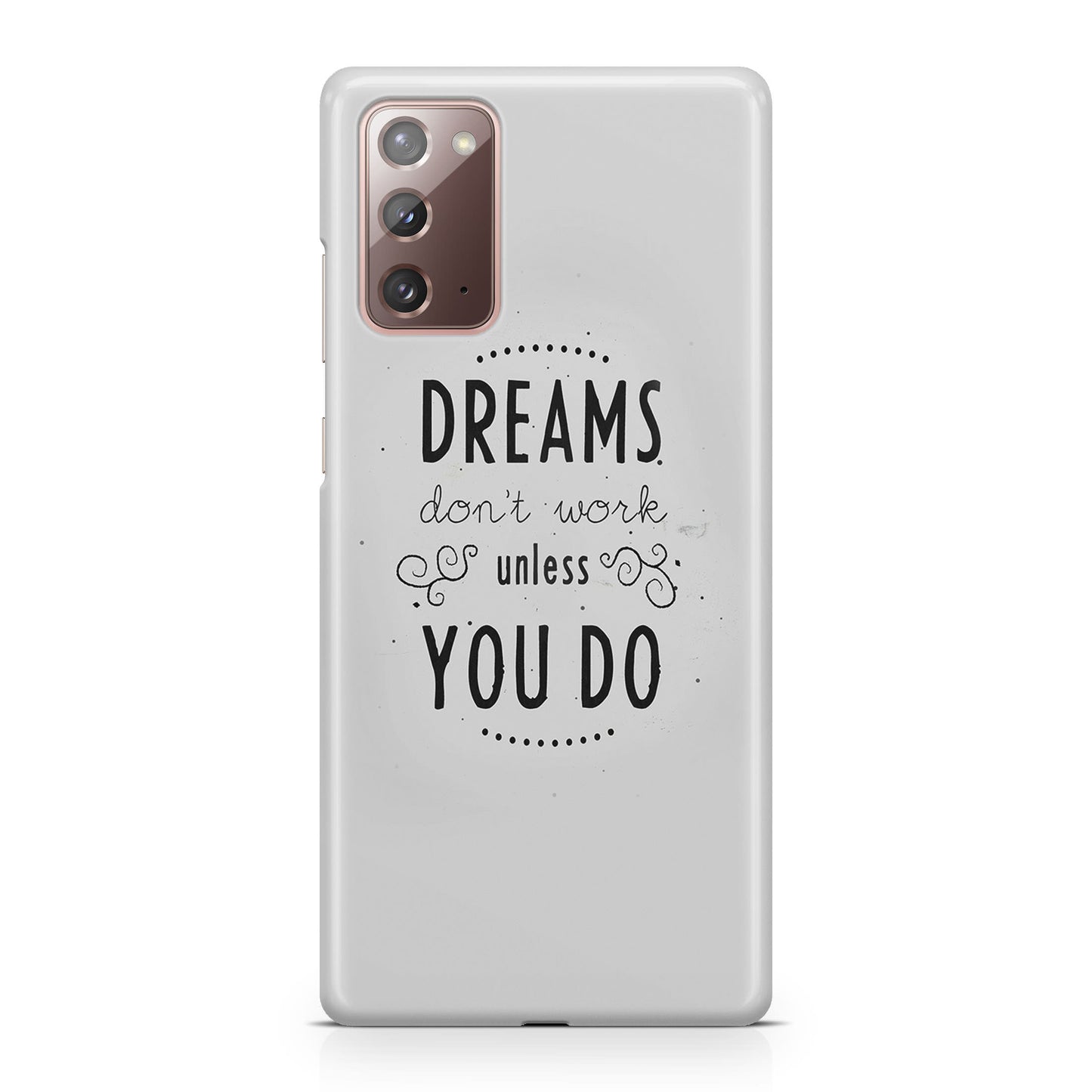 Dreams Don't Work Unless You Do Galaxy Note 20 Case