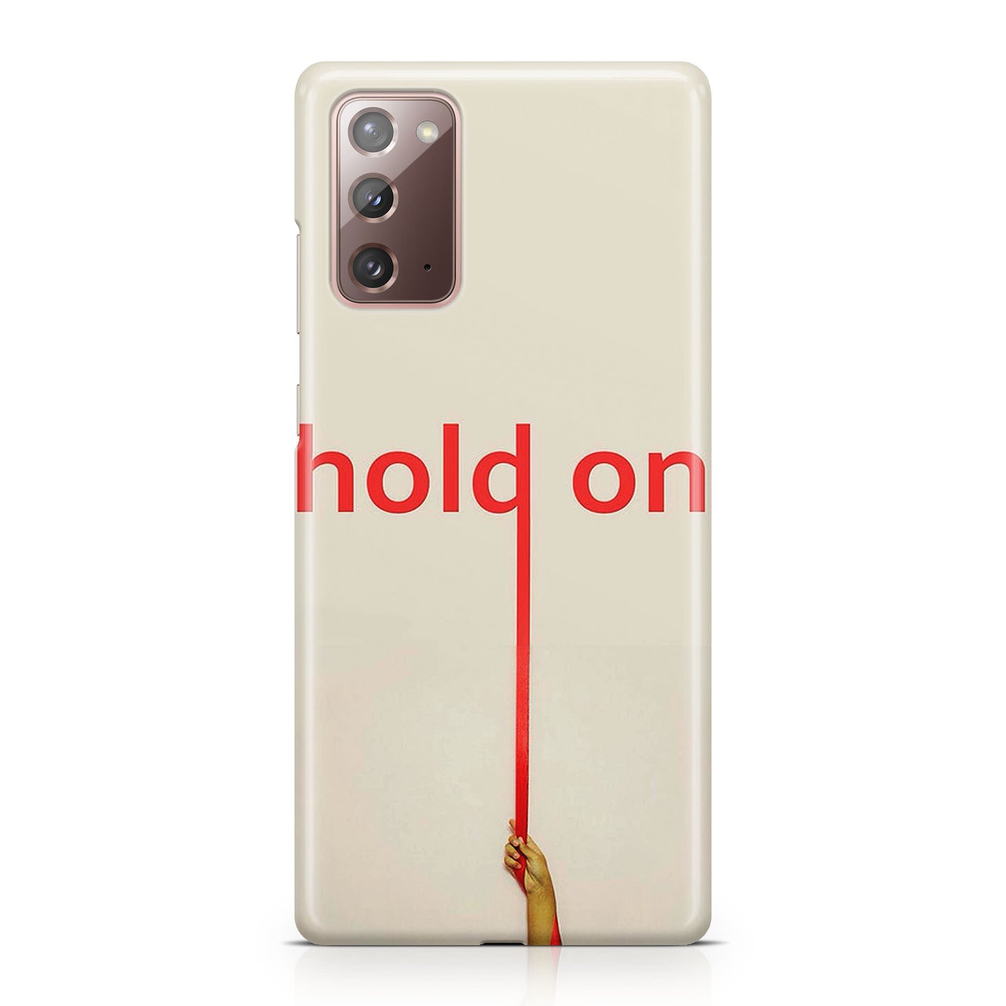 Hold On Galaxy Note 20 Case