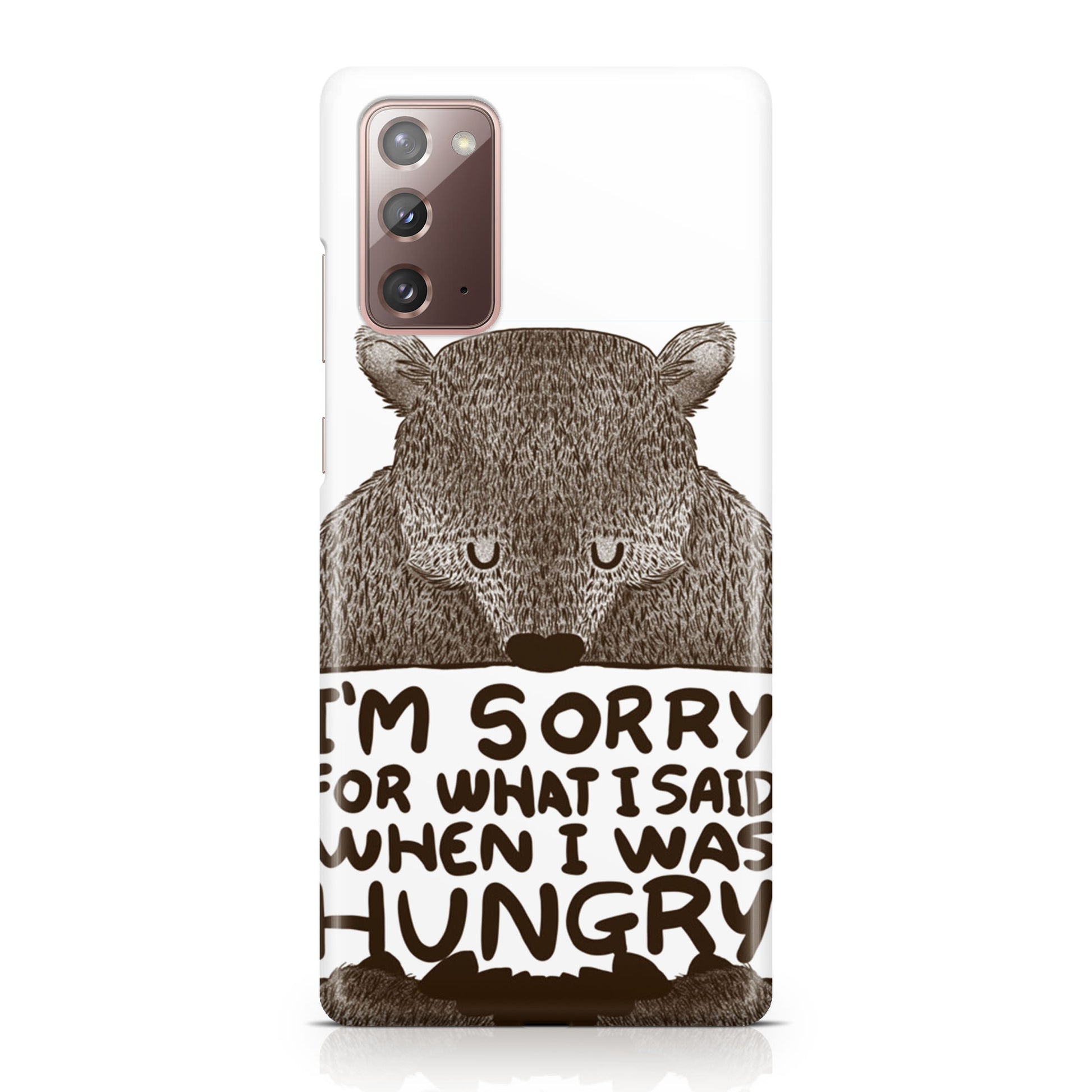 I'm Sorry For What I Said When I Was Hungry Galaxy Note 20 Case