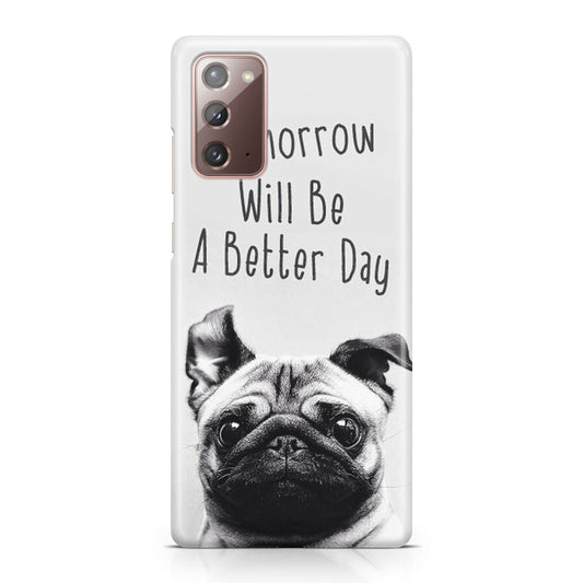 Tomorrow Will Be A Better Day Galaxy Note 20 Case