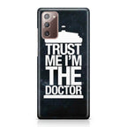 Trust Me I Am Doctor Galaxy Note 20 Case