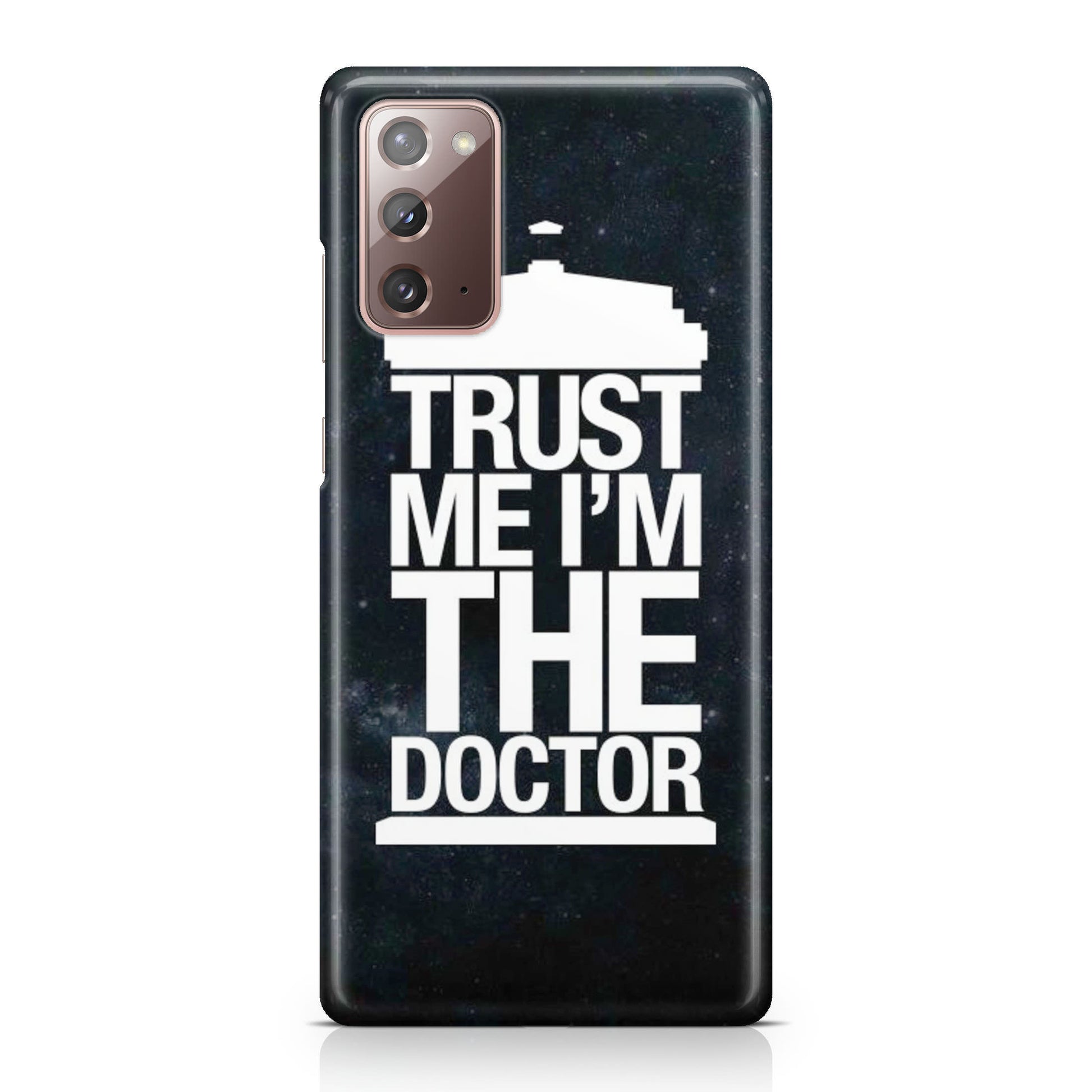 Trust Me I Am Doctor Galaxy Note 20 Case