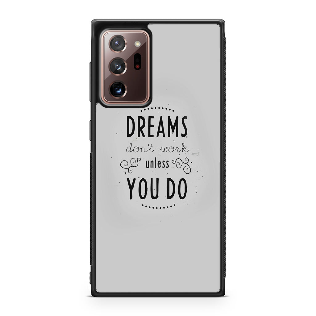 Dreams Don't Work Unless You Do Galaxy Note 20 Ultra Case