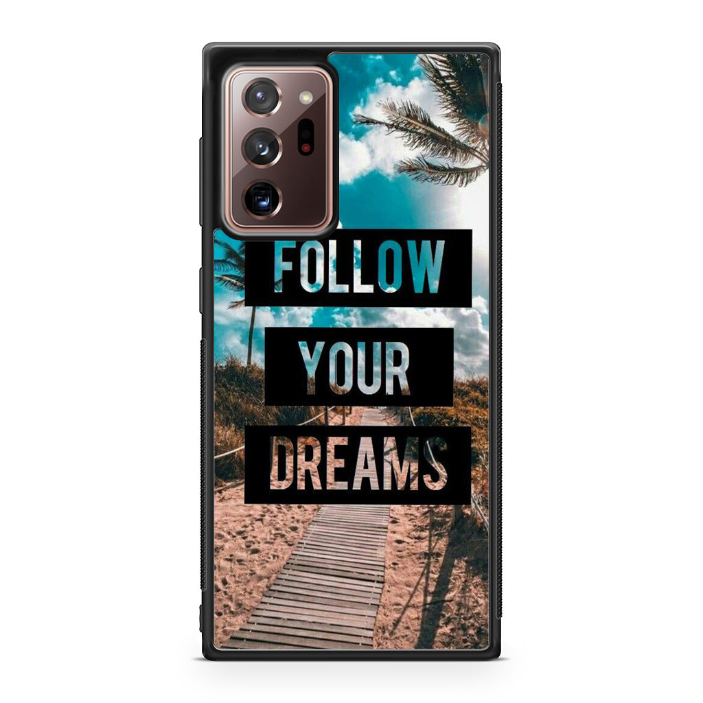 Follow Your Dream Galaxy Note 20 Ultra Case
