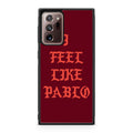 I Feel Like Pablo Galaxy Note 20 Ultra Case
