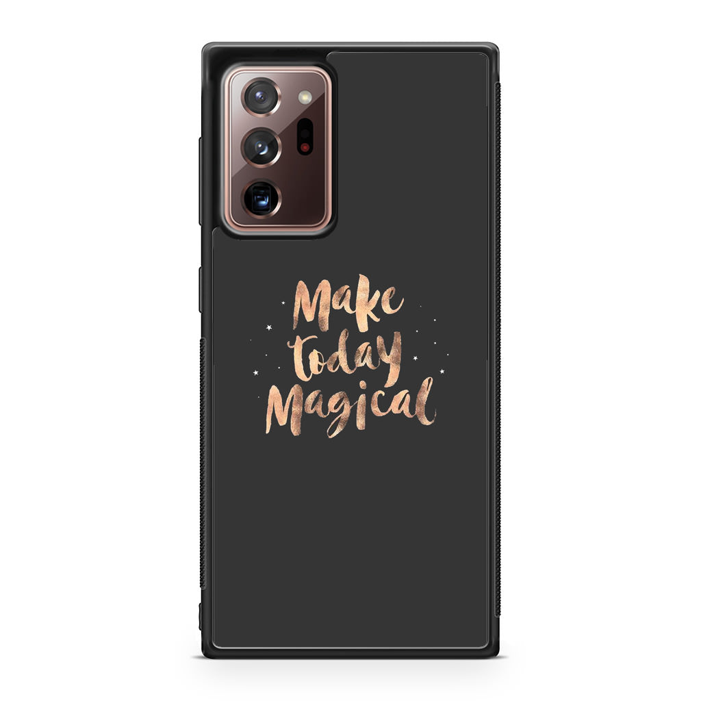 Make Today Magical Galaxy Note 20 Ultra Case