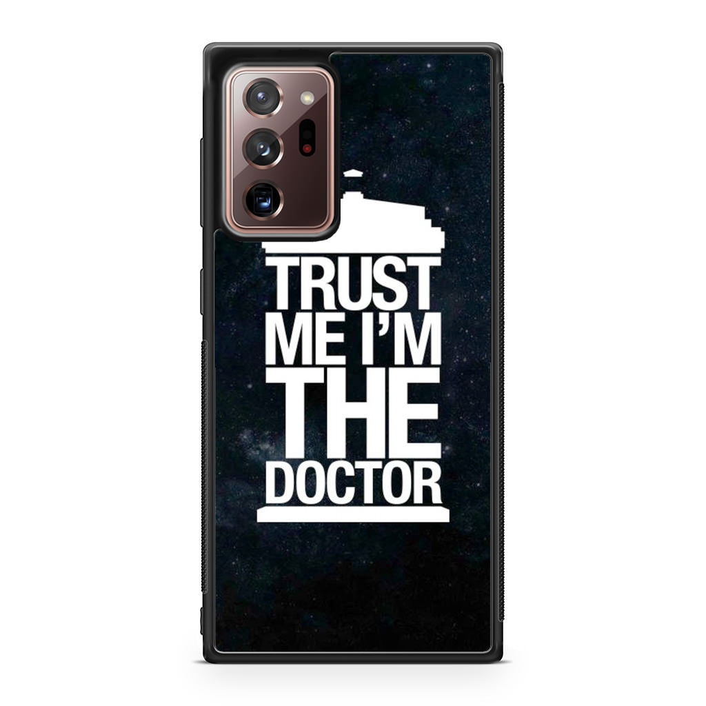 Trust Me I Am Doctor Galaxy Note 20 Ultra Case