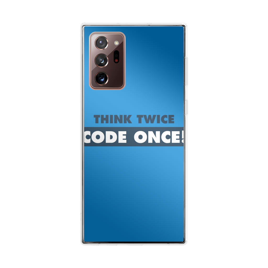 Think Twice Code Once Galaxy Note 20 Ultra Case