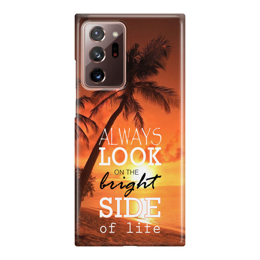 Always Look Bright Side of Life Galaxy Note 20 Ultra Case