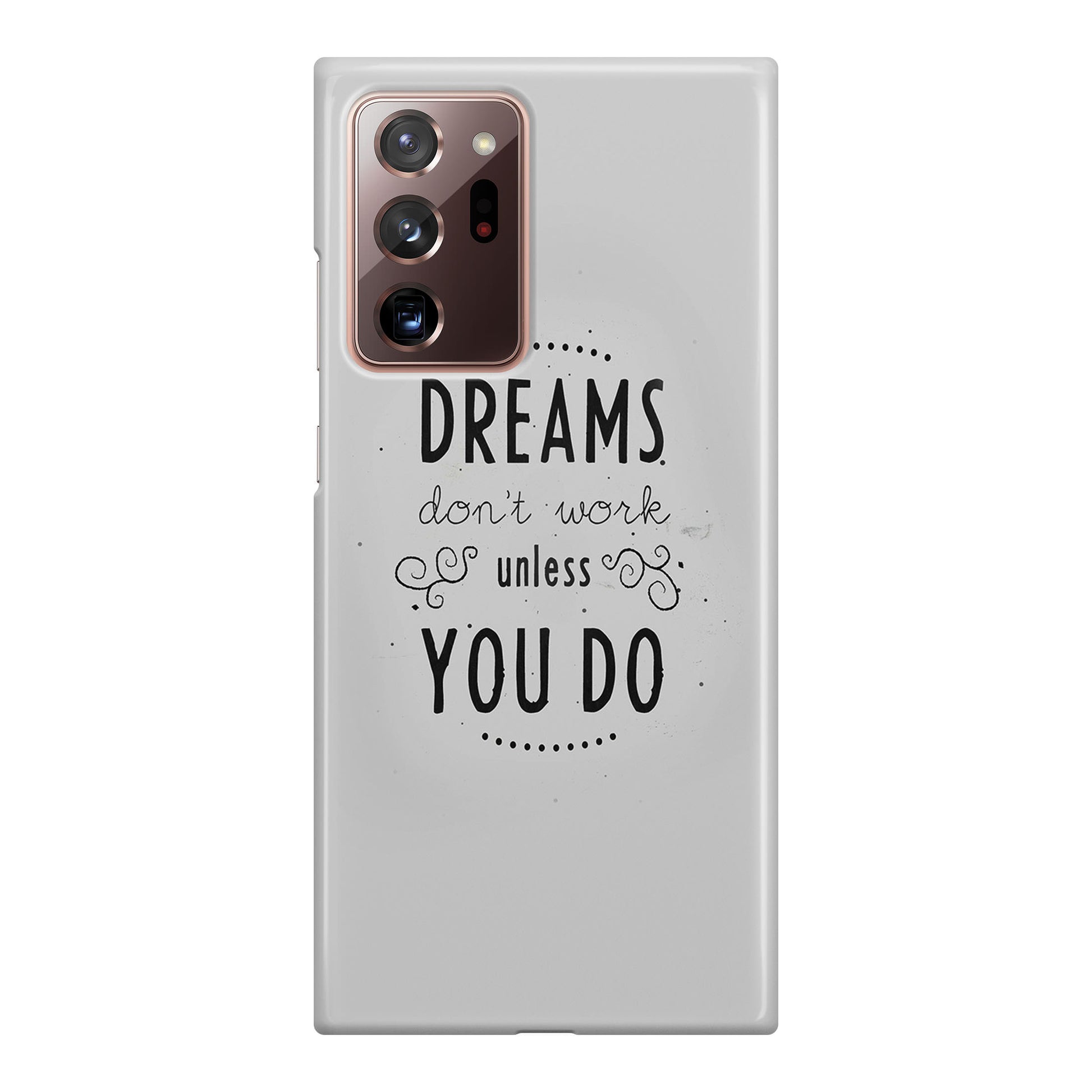 Dreams Don't Work Unless You Do Galaxy Note 20 Ultra Case