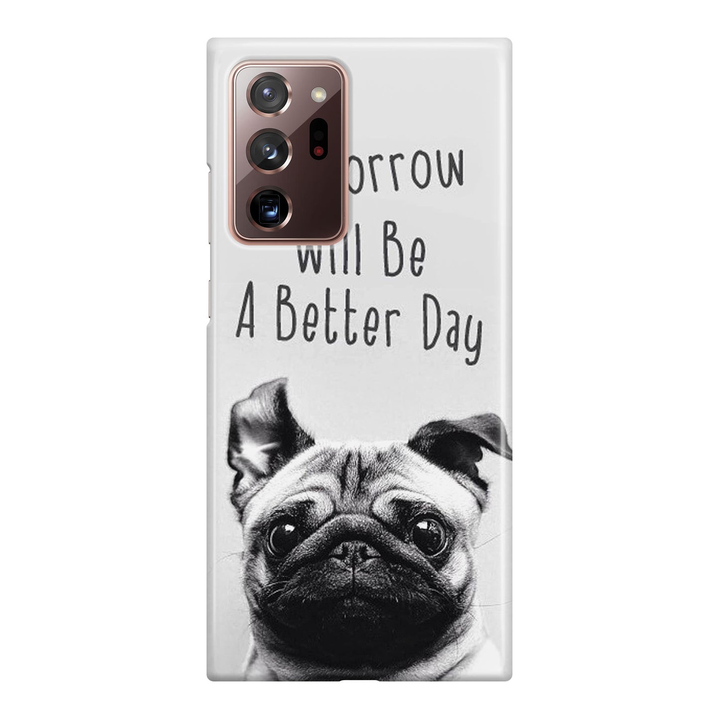 Tomorrow Will Be A Better Day Galaxy Note 20 Ultra Case