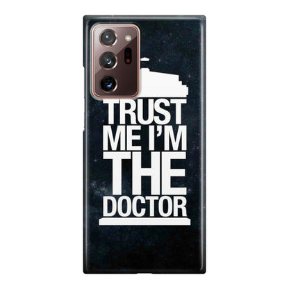 Trust Me I Am Doctor Galaxy Note 20 Ultra Case