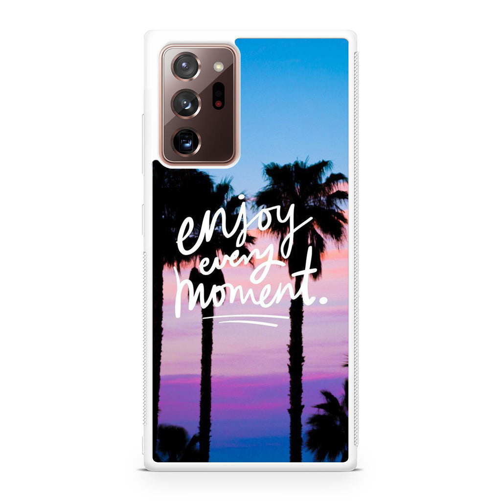 Enjoy Every Moment Galaxy Note 20 Ultra Case