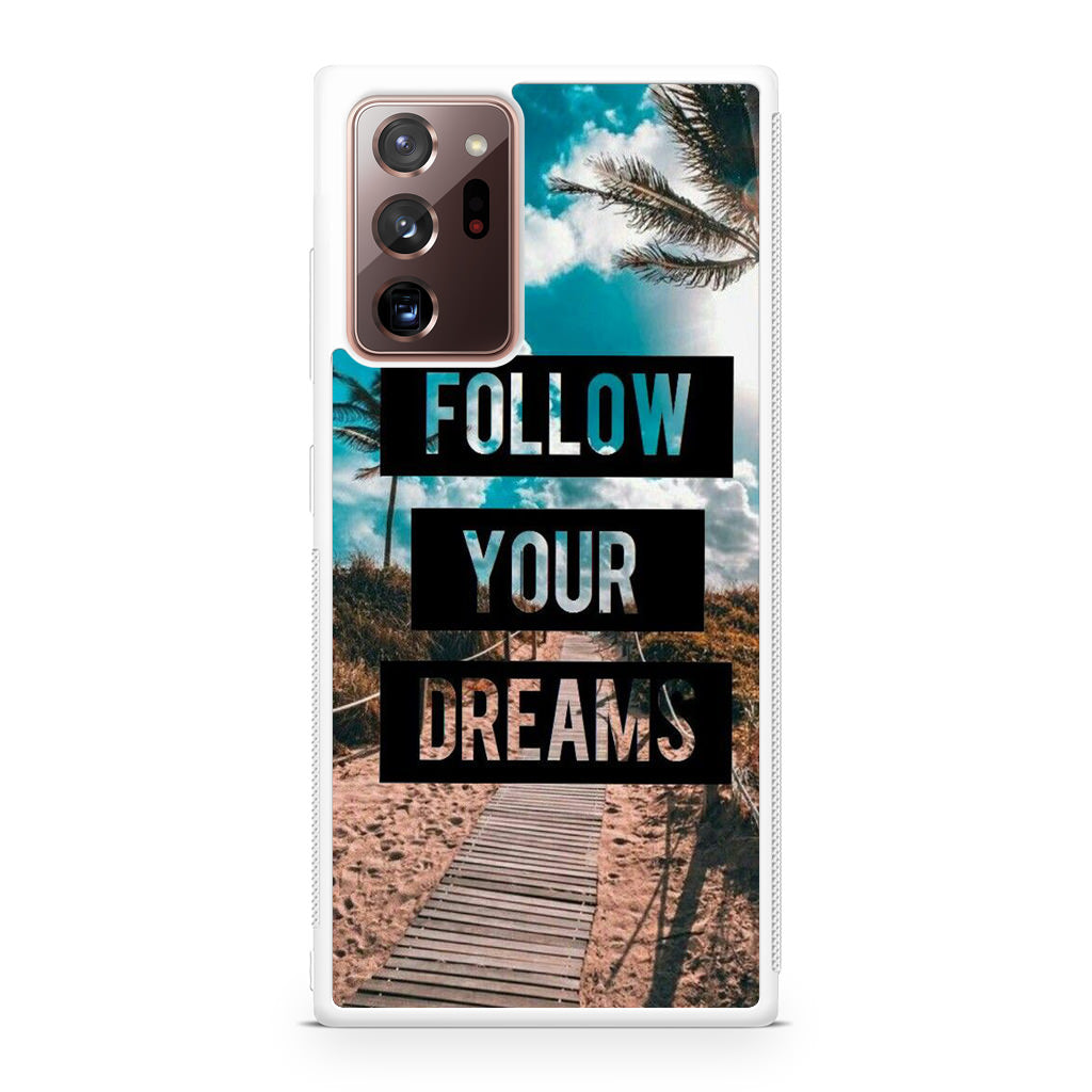 Follow Your Dream Galaxy Note 20 Ultra Case