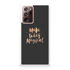 Make Today Magical Galaxy Note 20 Ultra Case