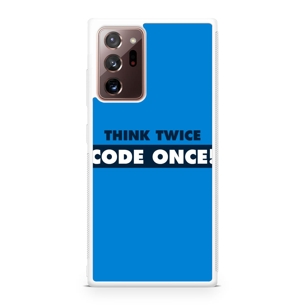 Think Twice Code Once Galaxy Note 20 Ultra Case