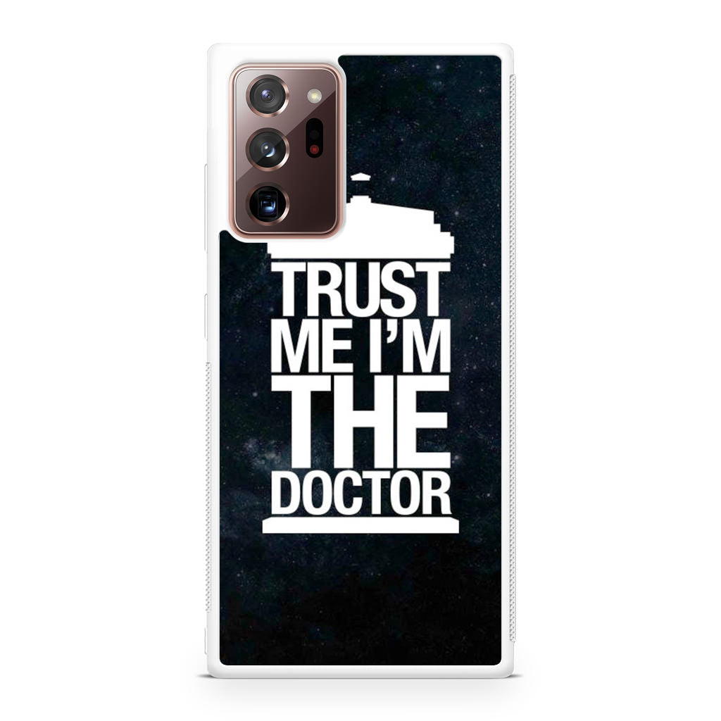 Trust Me I Am Doctor Galaxy Note 20 Ultra Case