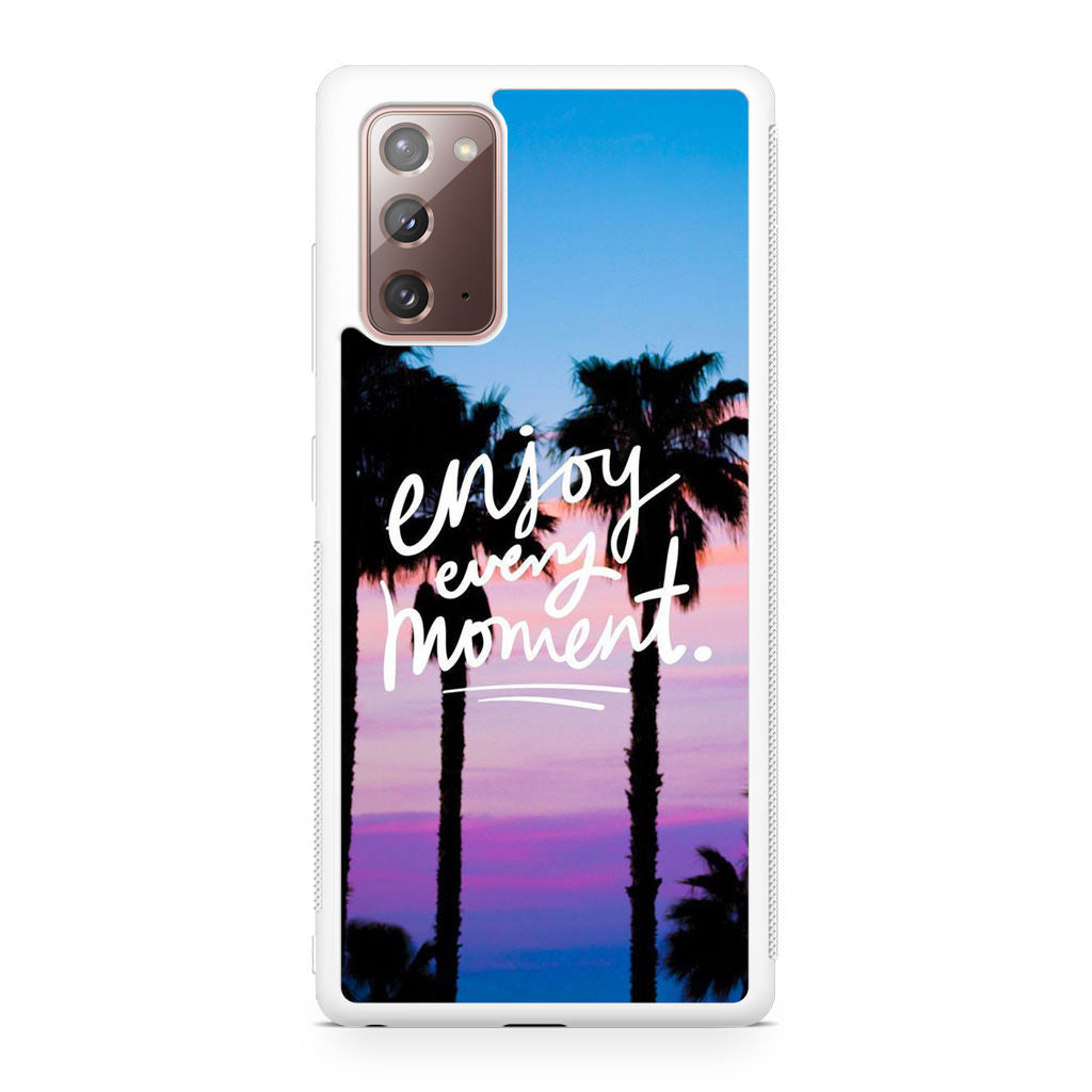 Enjoy Every Moment Galaxy Note 20 Case