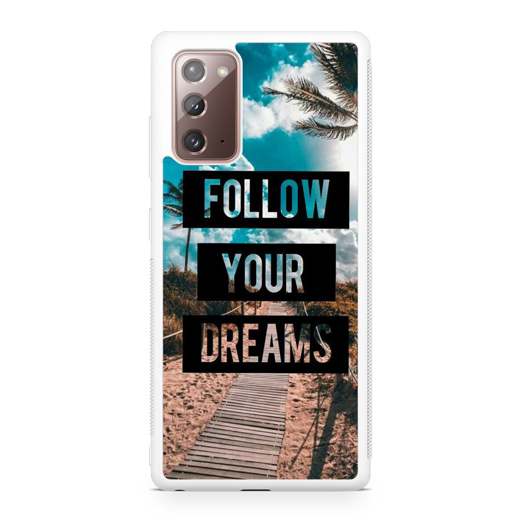 Follow Your Dream Galaxy Note 20 Case