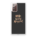 Make Today Magical Galaxy Note 20 Case