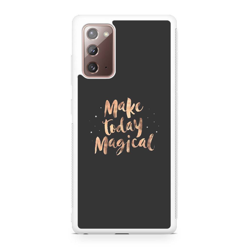 Make Today Magical Galaxy Note 20 Case