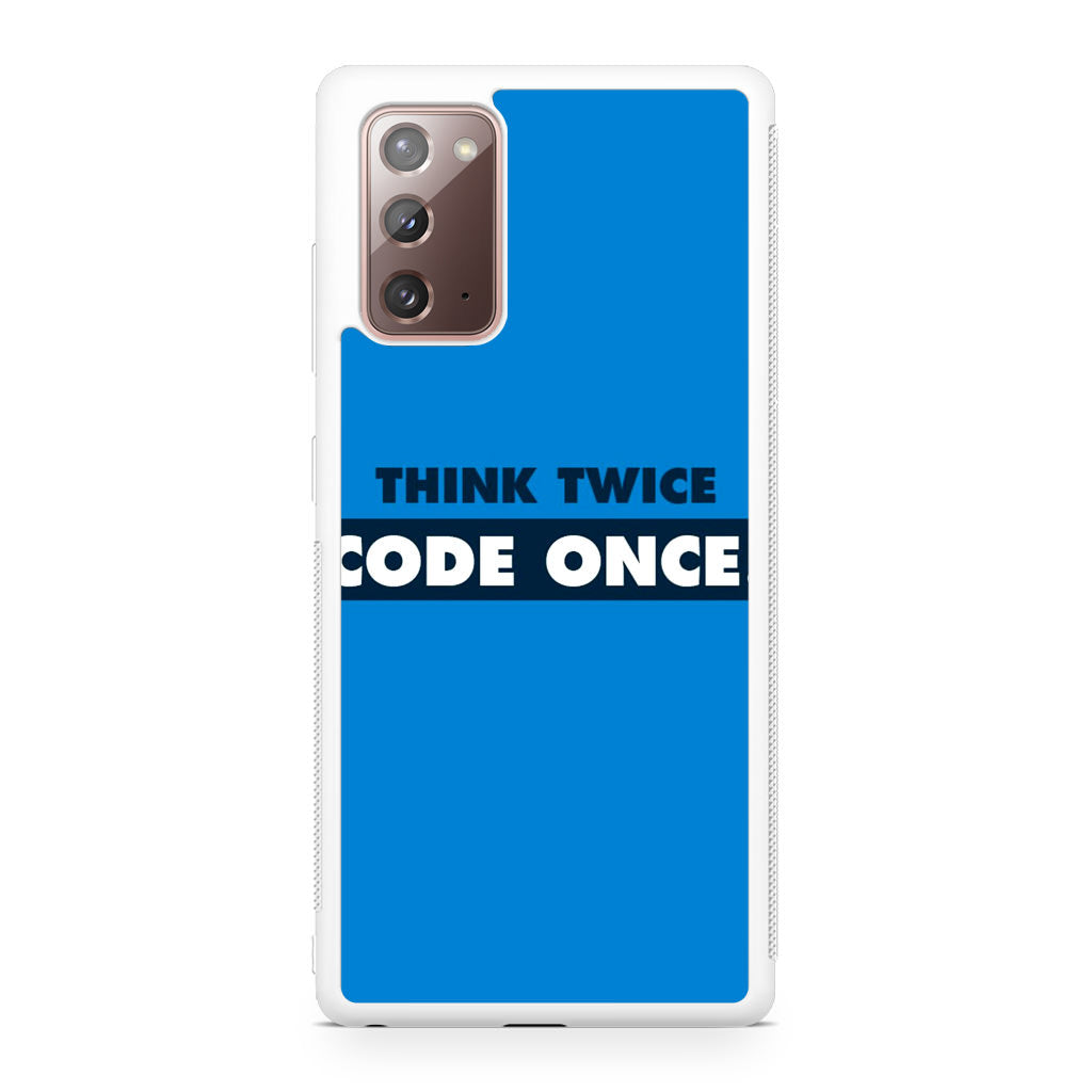 Think Twice Code Once Galaxy Note 20 Case