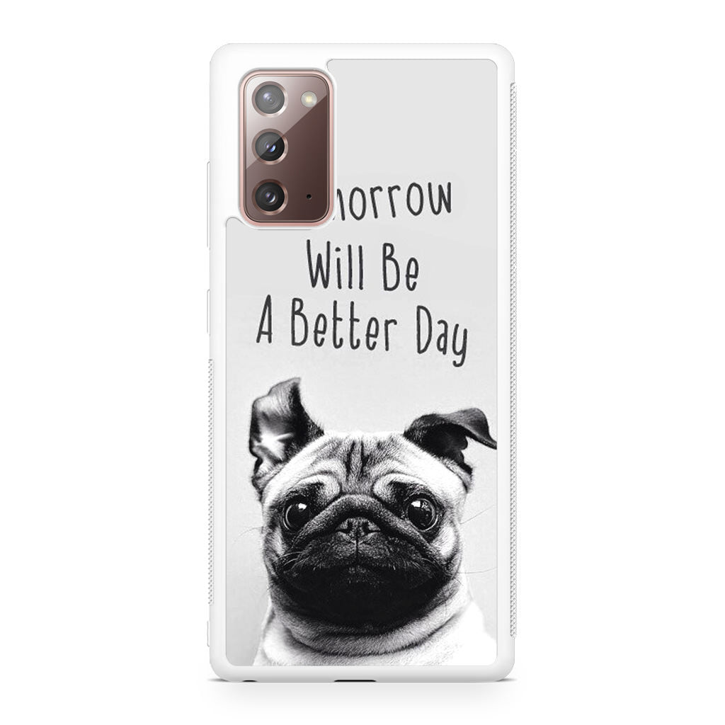 Tomorrow Will Be A Better Day Galaxy Note 20 Case