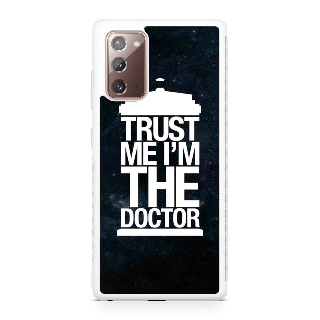 Trust Me I Am Doctor Galaxy Note 20 Case