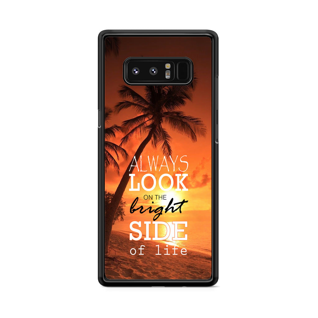 Always Look Bright Side of Life Galaxy Note 8 Case