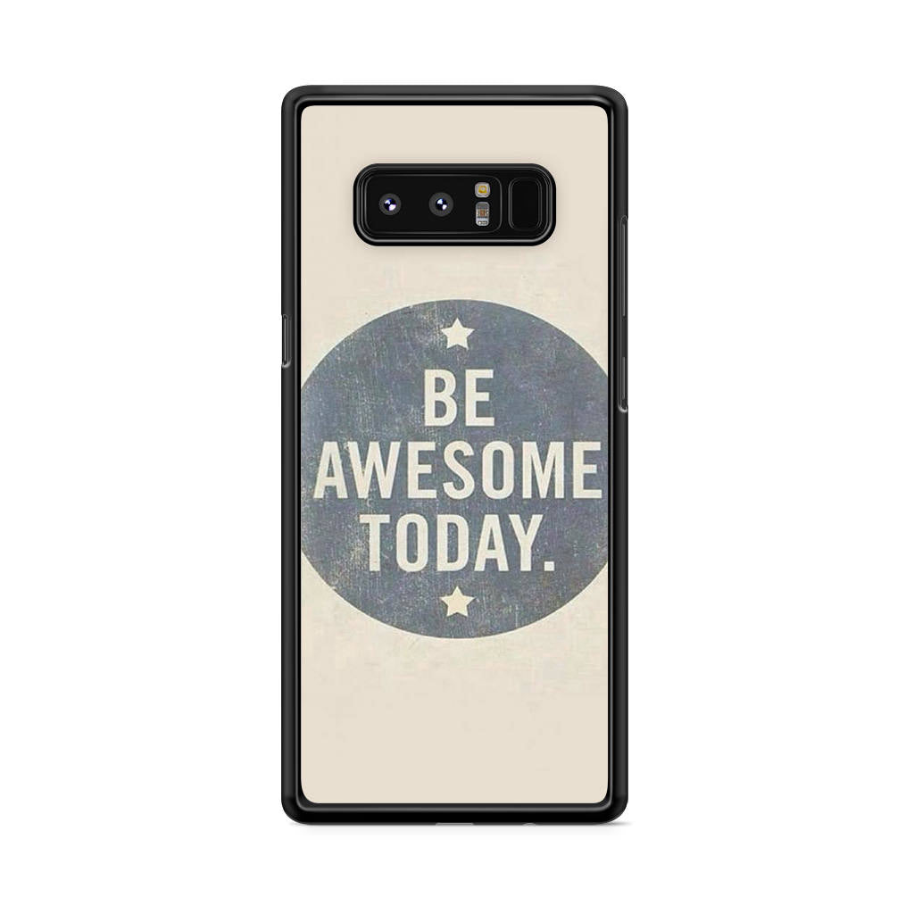 Be Awesome Today Quotes Galaxy Note 8 Case