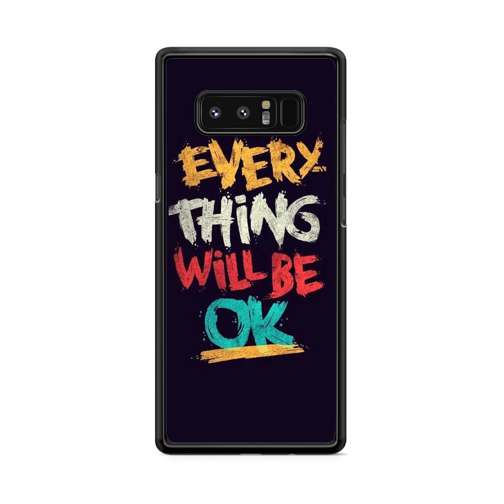 Everything Will Be Ok Galaxy Note 8 Case