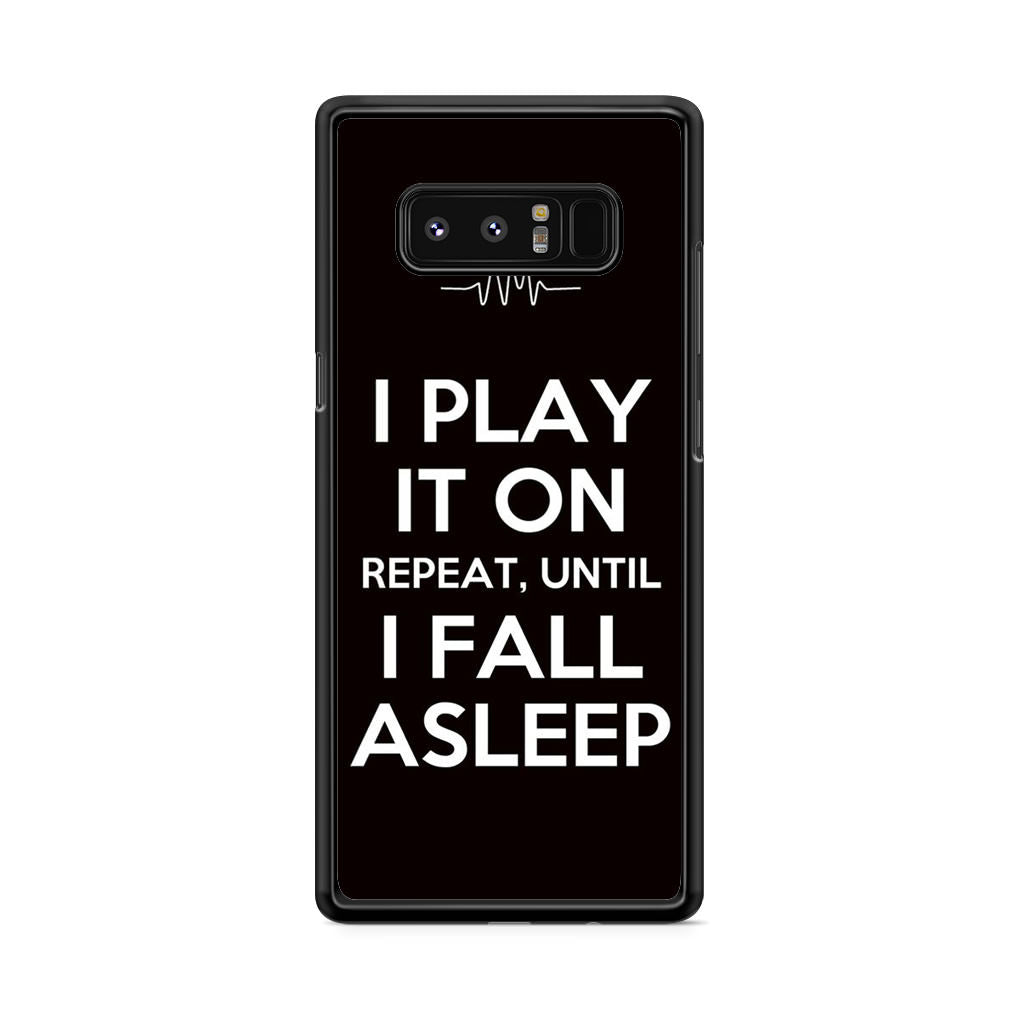 I Play It On Repeat Galaxy Note 8 Case