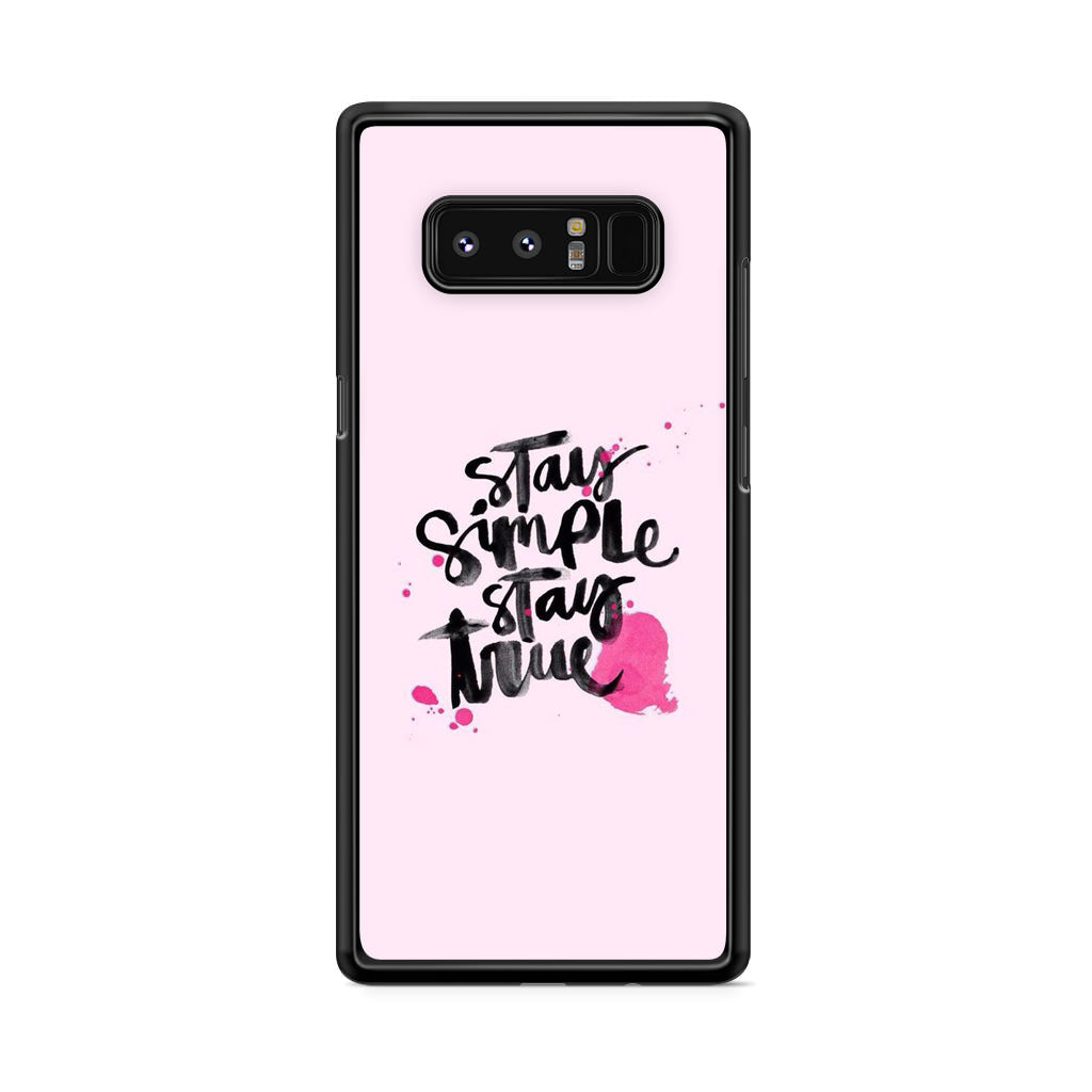 Stay Simple Stay True Galaxy Note 8 Case