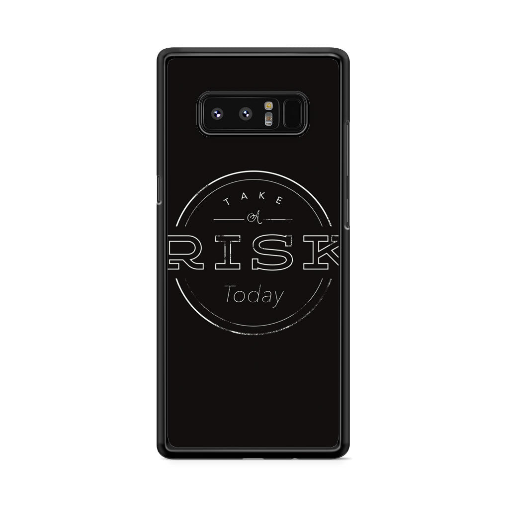 Take A Risk Galaxy Note 8 Case