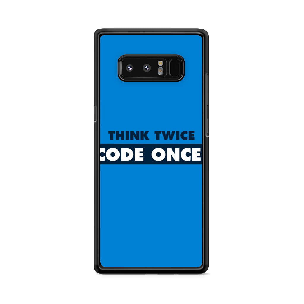 Think Twice Code Once Galaxy Note 8 Case